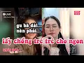 Lagu Thắm ghép đôi. Gu bã dài thì lấy chồng trẻ trẻ cho ngon