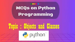 9 Python MCQs on Objects and Classes