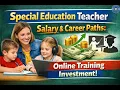 Special Education Teacher Salary Career Paths Is Online Training Worth It