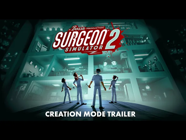 Surgeon Simulator 2: Creation Mode Trailer