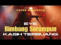 MERINDING !! Bimbang Serumpun Kasih Terbuang (Eye) - Cover Slowrock 90s Berirama Melayu 