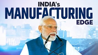 How India is becoming a manufacturing POWERHOUSE!