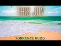 Download Lagu Torrance Rudd “This Joy”