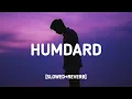 Humdard [Slowed+Reverb] [Lyrics] - Arijit Singh | Morning Vibes