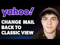 How to Change Yahoo Mail Back to Classic View 2025 Full Guide
