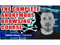 The Complete Anonymous Browsing Course