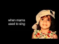 Download Lagu MARO - when mama used to sing (LYRIC VIDEO)