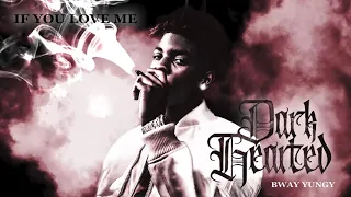 BWay Yungy If You Love Me Official Audio  BWay Yungy If You Love Me Official Audio