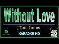 Download Lagu Tom Jones - Without Love (karaoke version)