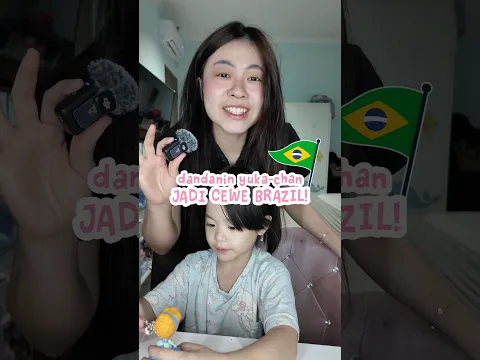 dandanin yuka-chan jadi cewek brazil! #yukachan #makeover #minivlog #brazil #trend