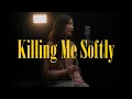 Download Lagu Killing Me Softly (cover by Felicia Katarina)