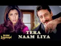 Lagu Tera Naam Liya Tujhe Yaad Kiya (तेरा नाम लिया) Jackie Shroff, Dimple Kapadia  | Ram Lakhan