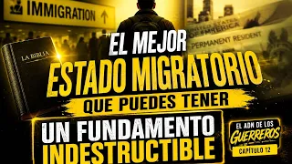 El mejor estado migratorio que puedes tener; un fundamento indestructible