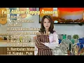 Download Lagu Happy Asmara Full Album - bahagia - Emas Hantaran - Cidro 2 - Tanpa Batas Waktu - LDR - Salam Tresno