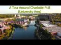 A Tour Around Charlotte NC Pt 8 The University Area