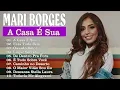 Lagu A Casa É Sua - Mari Borges - Músicas Gospel Mais Tocadas