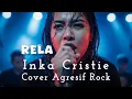 Lagu Rela – INKA Christie (Aggressive Female Rock Version)