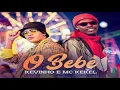 MC Kevinho e MC Kekel - O Bebê (Áudio Oficial)