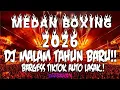 Lagu DJ VIRAL TIKTOK TAHUN BARU 2026 FULL BASS TERBARU !! DJ BOXING SPESIAL MALAM TAHUN BARU