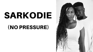 sarkodie songs and no pressure