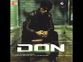 Lagu Main Hoon Don - Don: The Chase Begins Again (2006) Full Audio Song