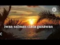 Download Lagu Iwan salman cinta gunawan Malaysia