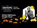 The future of Kubernetes Kelsey Hightower The DEVOPS Conference 2022