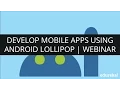Develop Mobile Apps Using Android Lollipop Webinar - 1 Edureka