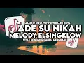 Download Lagu DJ ADE SU NIKAH X MELODY ELSINGKLOW FULL SONG STYLE KONDANG MENGKANE VIRAL TIKTOK TERBARU 2024