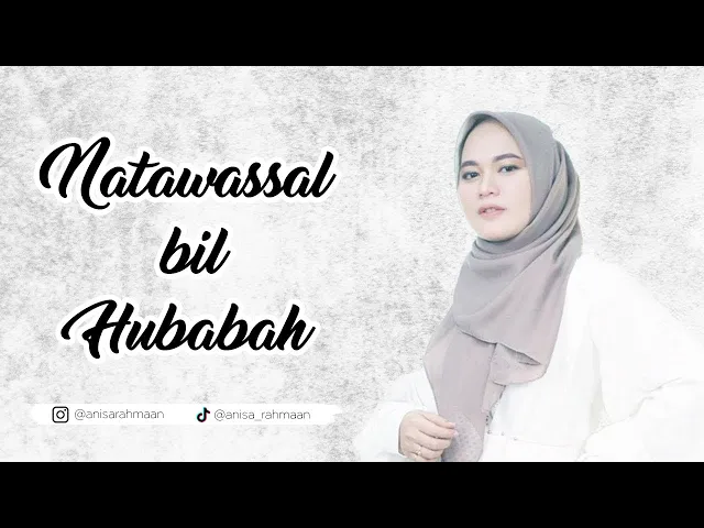 Download MP3 Natawassal Bil Hubabah - Anisa Rahman (Cover)