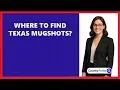 Where To Find Texas Mugshots