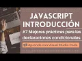 Aprende con VSCode Introduccion a JavaScript Mejores practicas para las condicionales