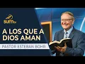 A LOS QUE A DIOS AMAN Pastor Esteban Bohr Culto Divino