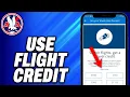How To Use Flight Credit on American Airlines - Easy Fix