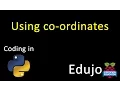 05 Python Using Co-ordinates - Edujo