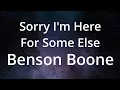 Lagu Benson Boone - Sorry I'm Here For Someone Else (Lyrics) - 1 Hour Loop