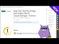 App Dev Storing Image and Files in Cloud Storage - Python Solut