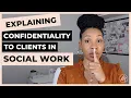Explaining Confidentiality To Clients In Social Work