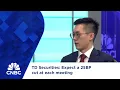 TD Securities Expect a 25BP cut at each meeting