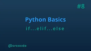 if elif else statement - python basics tutorial p8