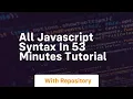 all javascript syntax in 53 minutes tutorial