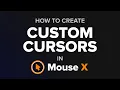 How to Create Custom Cursors in Mouse X