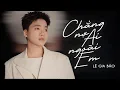 Download Lagu CHẲNG NỢ AI NGOÀI EM - LÊ GIA BẢO x LONG HỌ HUỲNH | Đời này anh chưa từng nợ ai...