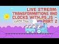Coding Train Live 100 Transformations and Clocks with p5 js - Part 2