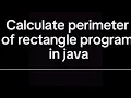 java program to calculate parameter of rectangle easy java program