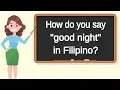 How do you say good night in Filipino How to say good night in Filipino