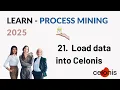 21 Load you first dataset to Celonis Demo - 2025