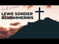 Download Lagu Lewe sonder bekommernis, want God is betroubaar! (Kenneth Woodward)