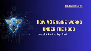 Understand the V8 Engine in 12 Minutes Nodejs Architecture