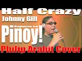 Lagu Half Crazy - Johnny Gill (Philip Arabit Cover)